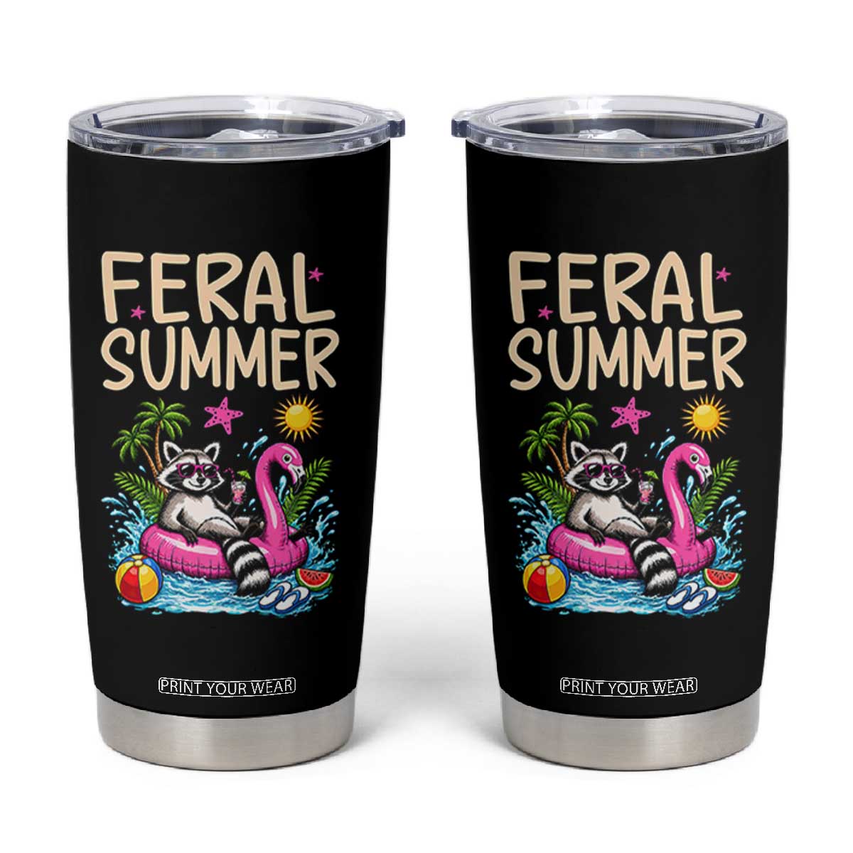 Funny Beach Raccoon Tumbler Cup Feral Summer Vacation Gift TS14 Black Print Your Wear