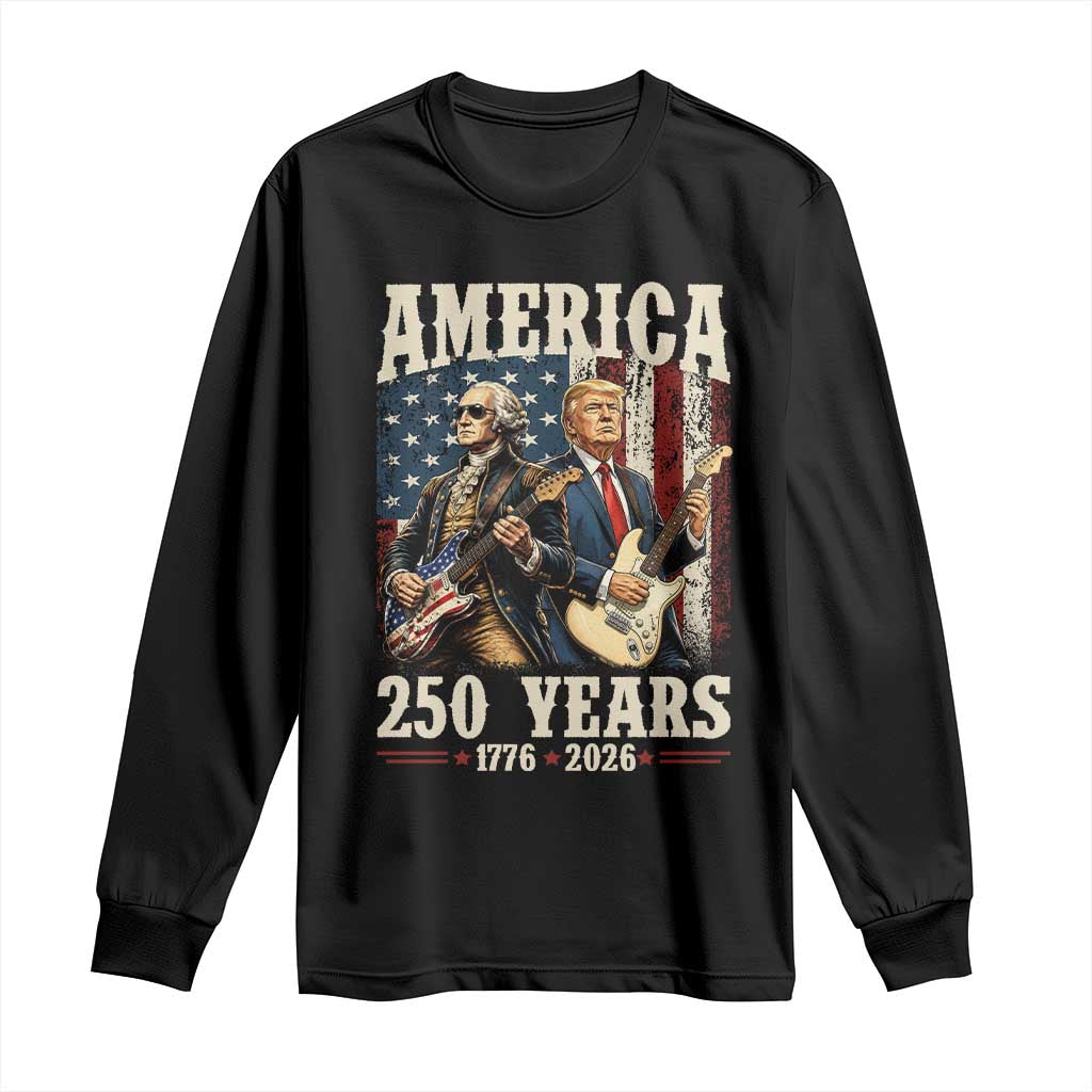 250 Years America Anniversary Long Sleeve Shirt Vintage President Playing Guitar 4th of July TS14 Black Print Your Wear