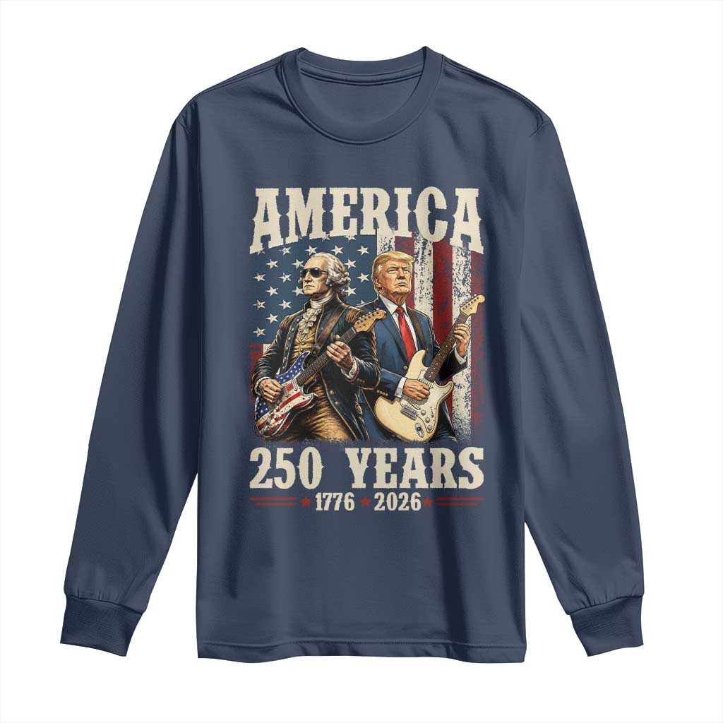 250 Years America Anniversary Long Sleeve Shirt Vintage President Playing Guitar 4th of July
