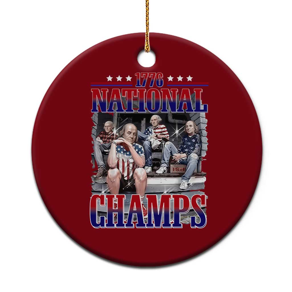 1776 National Champs Ceramic Ornament Funny Founding Father USA 250th Anniversary
