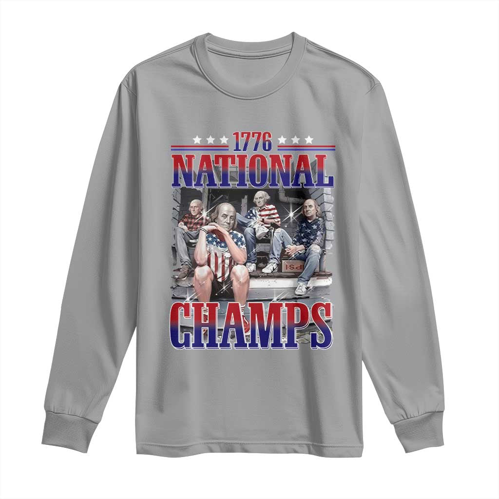 1776 National Champs Long Sleeve Shirt Funny Founding Father USA 250th Anniversary