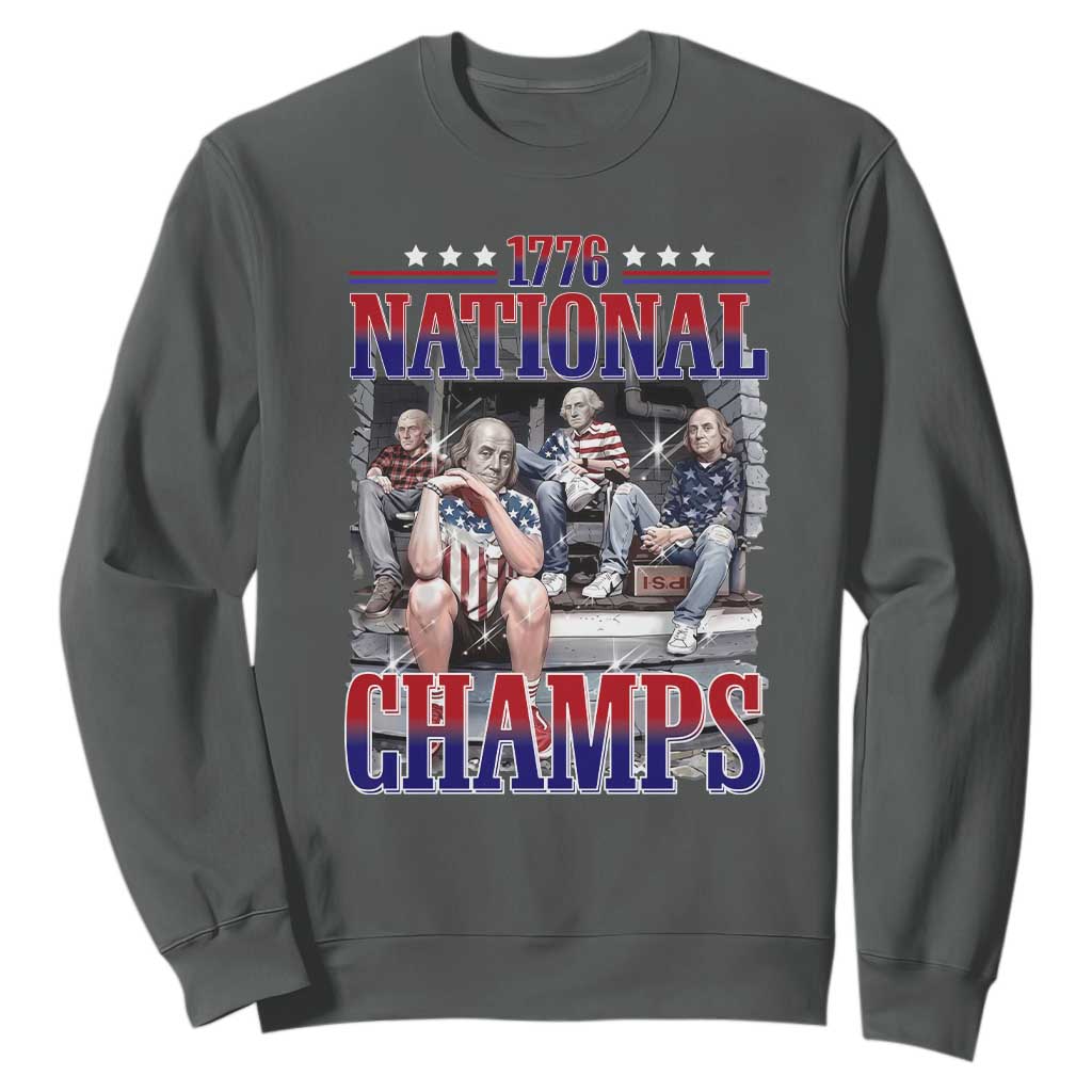 1776 National Champs Sweatshirt Funny Founding Father USA 250th Anniversary