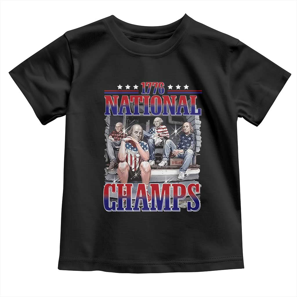 1776 National Champs Toddler T Shirt Funny Founding Father USA 250th Anniversary