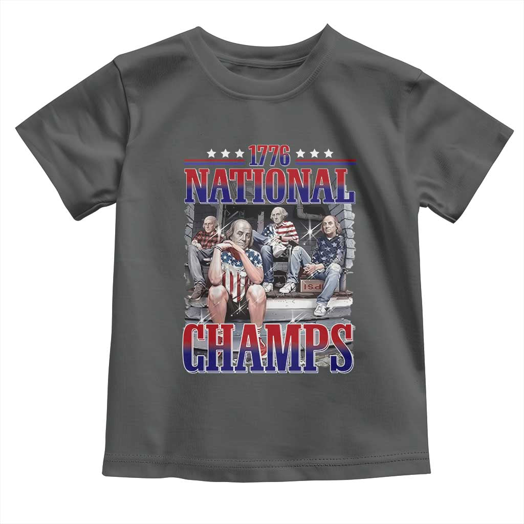 1776 National Champs Toddler T Shirt Funny Founding Father USA 250th Anniversary