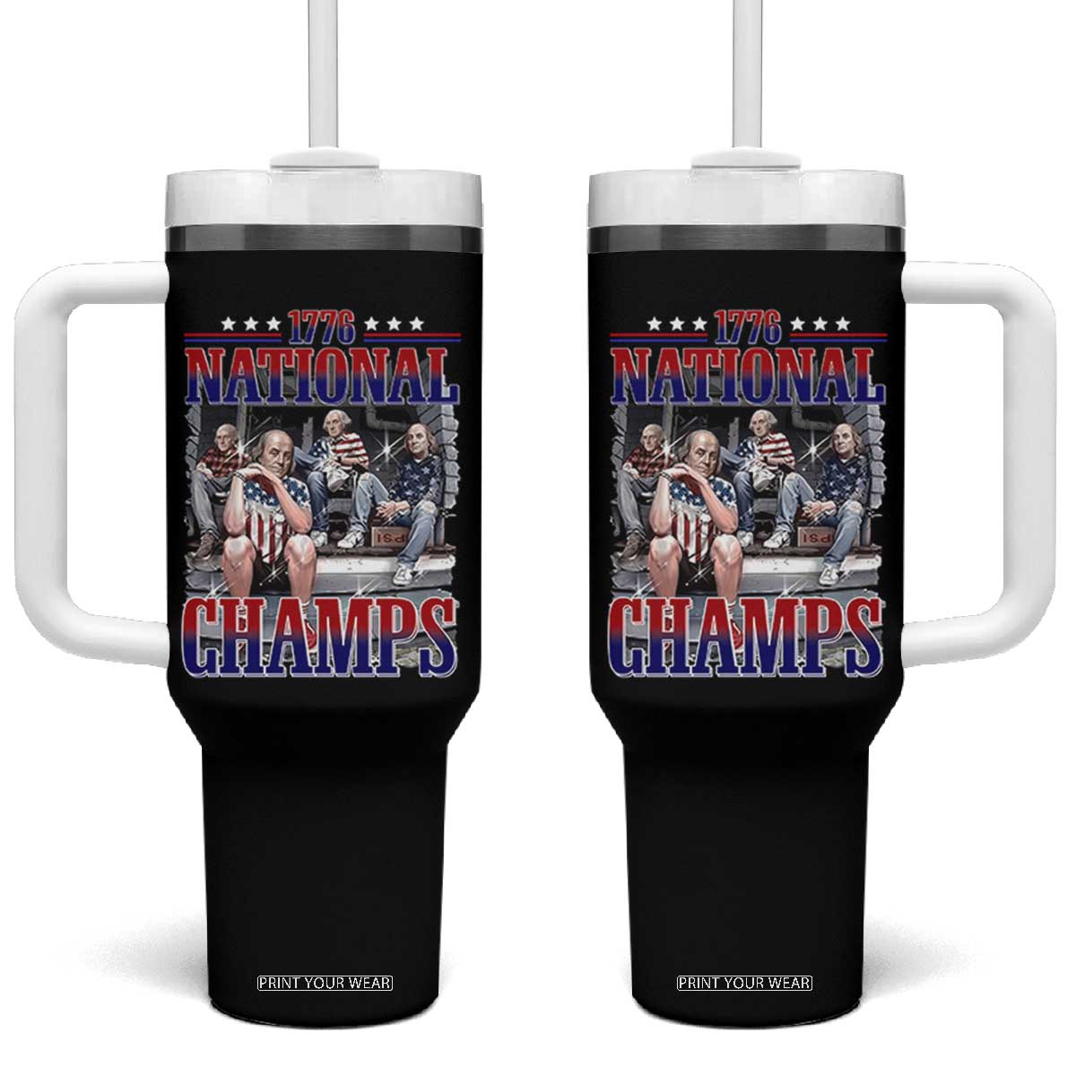 1776 National Champs Tumbler With Handle Funny Founding Father USA 250th Anniversary TS14 One Size: 40 oz Black Print Your Wear