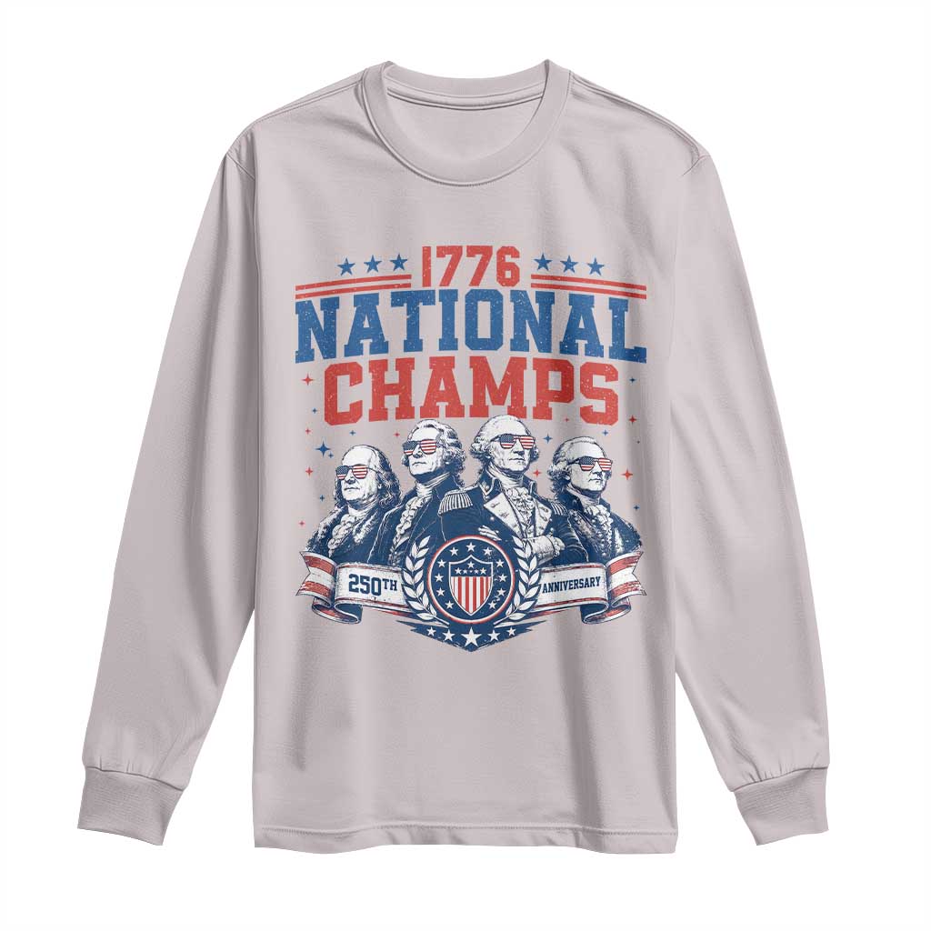 1776 National Champs Long Sleeve Shirt Funny Founding Fathers Sunglasses Patriotic 4th of July