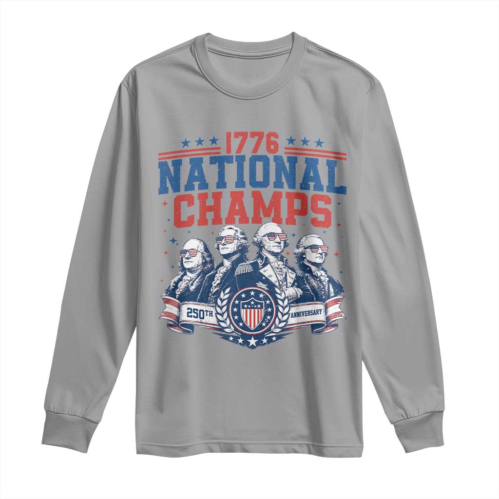 1776 National Champs Long Sleeve Shirt Funny Founding Fathers Sunglasses Patriotic 4th of July