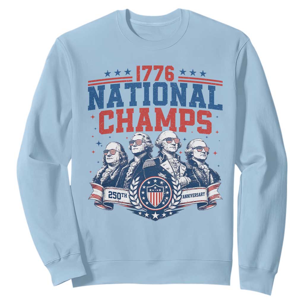 1776 National Champs Sweatshirt Funny Founding Fathers Sunglasses Patriotic 4th of July