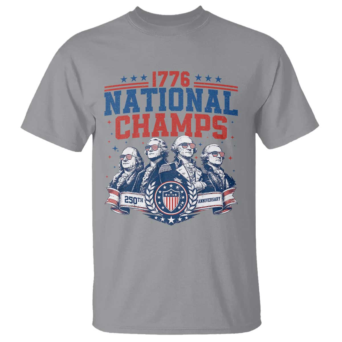 1776 National Champs T Shirt Funny Founding Fathers Sunglasses Patriotic 4th of July