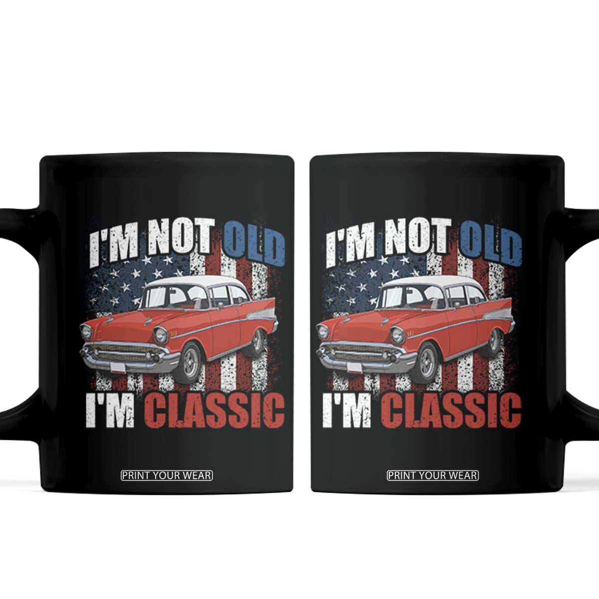 I'm Not Old I'm Classic Coffee Mug American Classic Collector Car US Flag