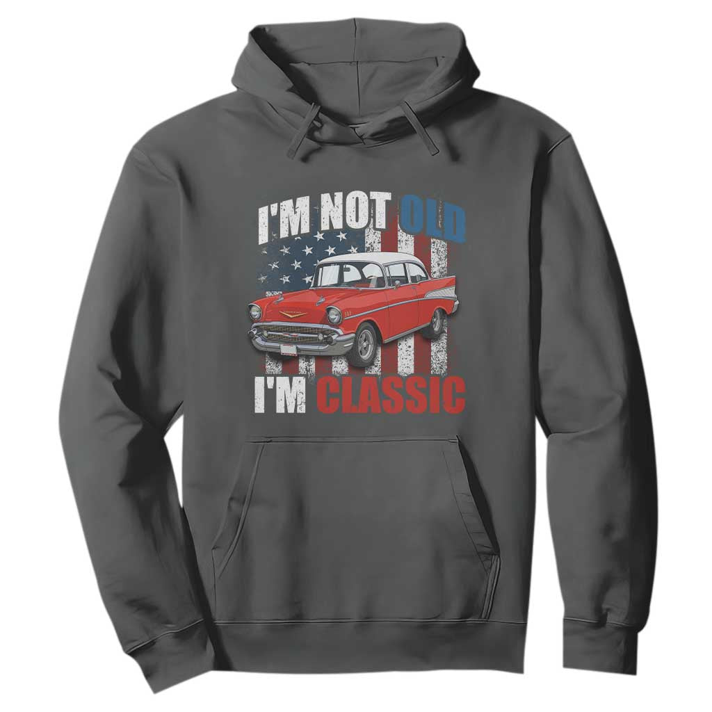 I'm Not Old I'm Classic Hoodie American Classic Collector Car US Flag