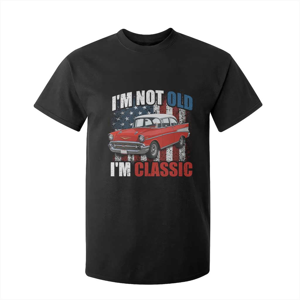 I'm Not Old I'm Classic T Shirt For Kid American Classic Collector Car US Flag
