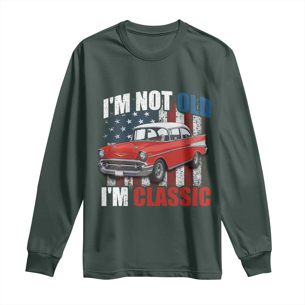 I'm Not Old I'm Classic Long Sleeve Shirt American Classic Collector Car US Flag