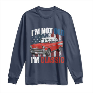 I'm Not Old I'm Classic Long Sleeve Shirt American Classic Collector Car US Flag