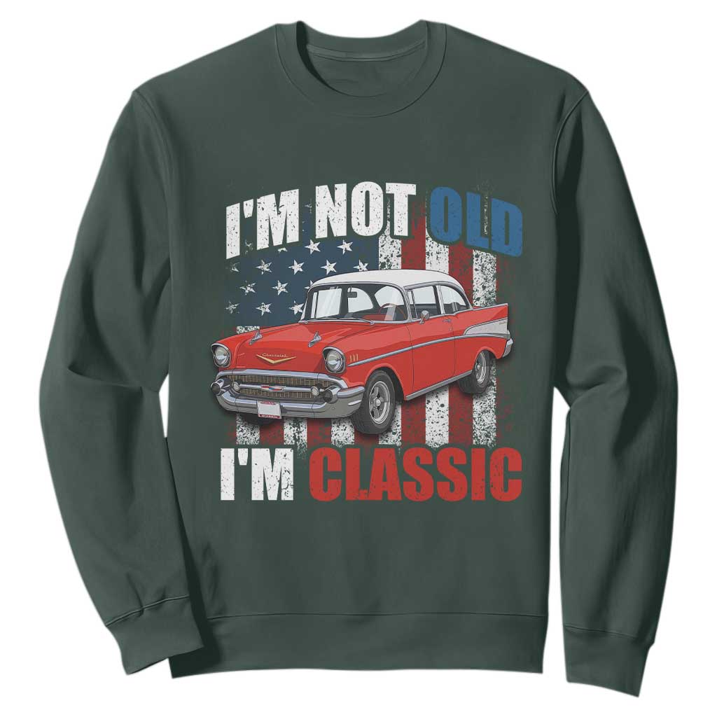 I'm Not Old I'm Classic Sweatshirt American Classic Collector Car US Flag