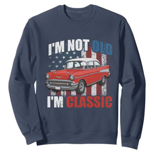 I'm Not Old I'm Classic Sweatshirt American Classic Collector Car US Flag