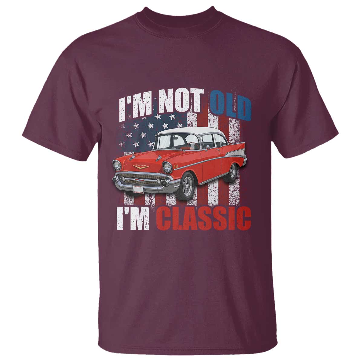 I'm Not Old I'm Classic T Shirt American Classic Collector Car US Flag