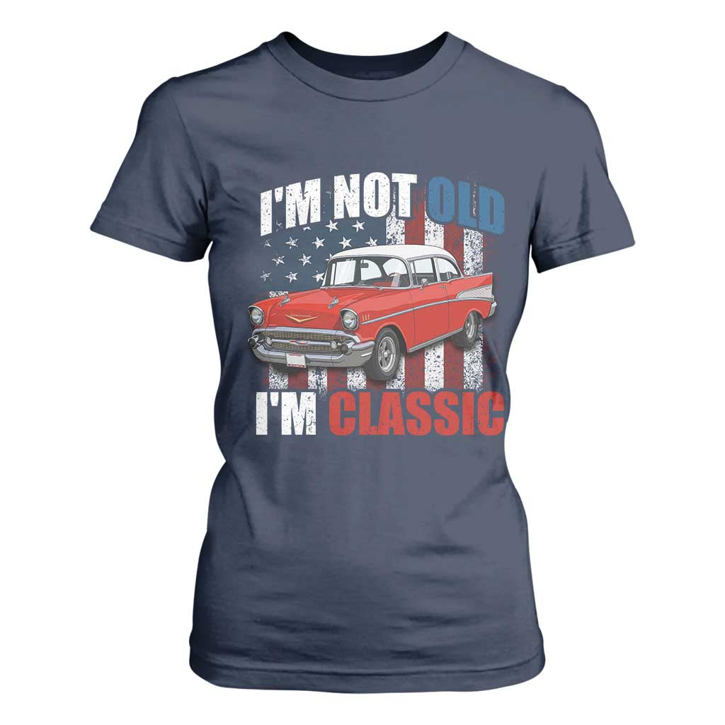 I'm Not Old I'm Classic T Shirt For Women American Classic Collector Car US Flag