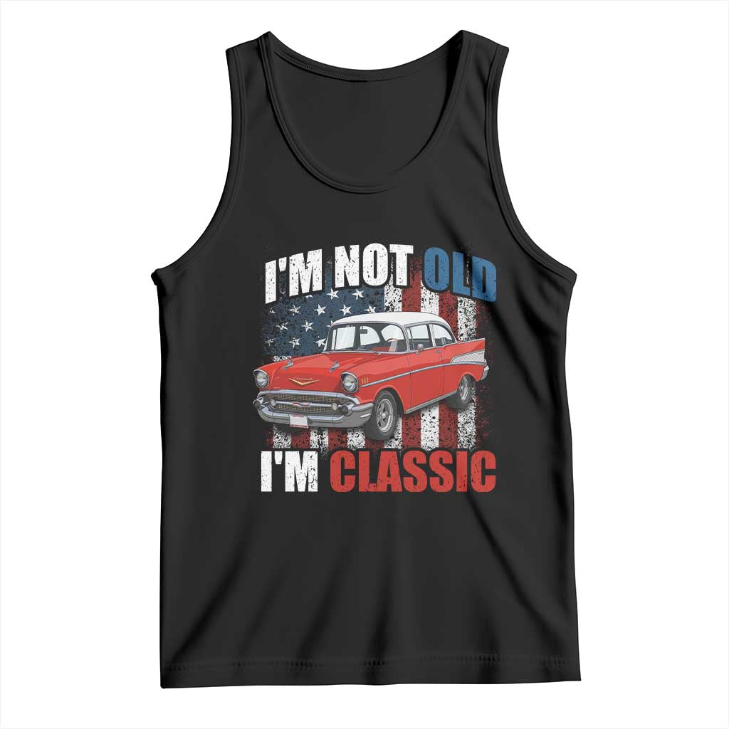 I'm Not Old I'm Classic Tank Top American Classic Collector Car US Flag