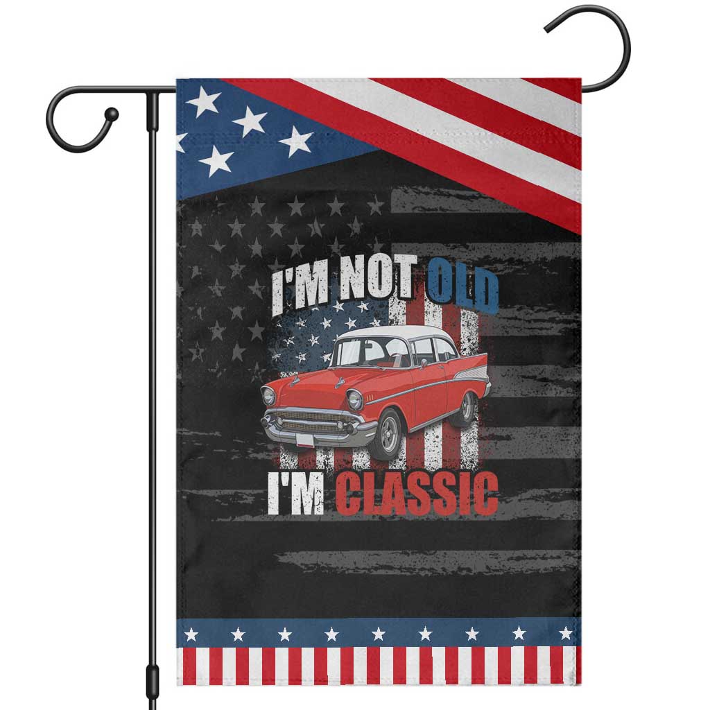 I'm Not Old I'm Classic Patriotic Garden Flag American Classic Collector Car US Flag TS14 Distressed Black Blue Print Your Wear