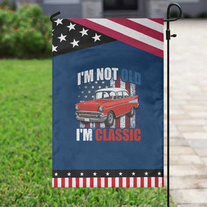 I'm Not Old I'm Classic Patriotic Garden Flag American Classic Collector Car US Flag