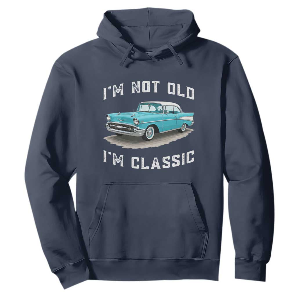 I'm Not Old I'm Classic Hoodie Vintage 1957 Turquoise Classic Car