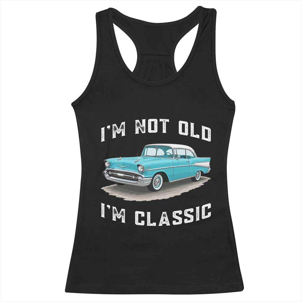 I'm Not Old I'm Classic Racerback Tank Top Vintage 1957 Turquoise Classic Car