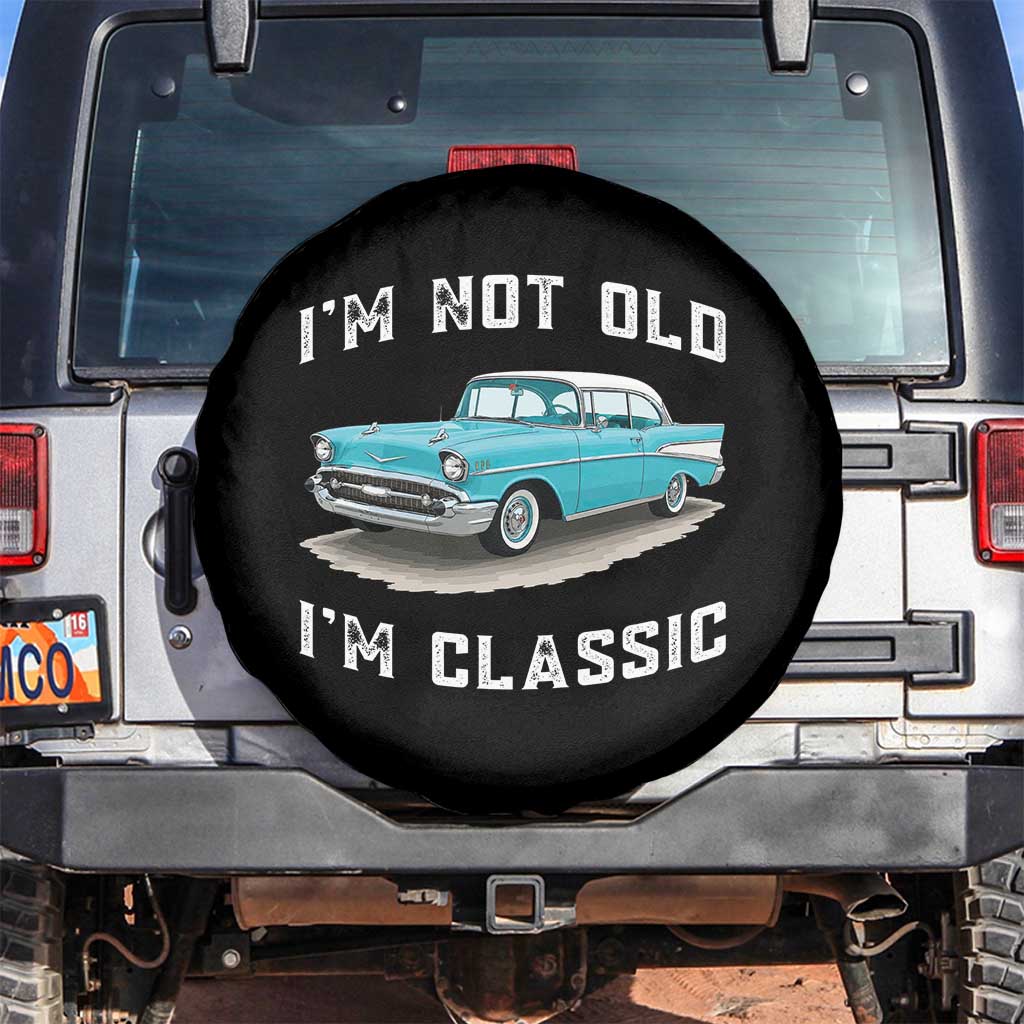 I'm Not Old I'm Classic Spare Tire Cover Vintage 1957 Turquoise Classic Car TS14 No hole Black Print Your Wear