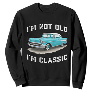 I'm Not Old I'm Classic Sweatshirt Vintage 1957 Turquoise Classic Car