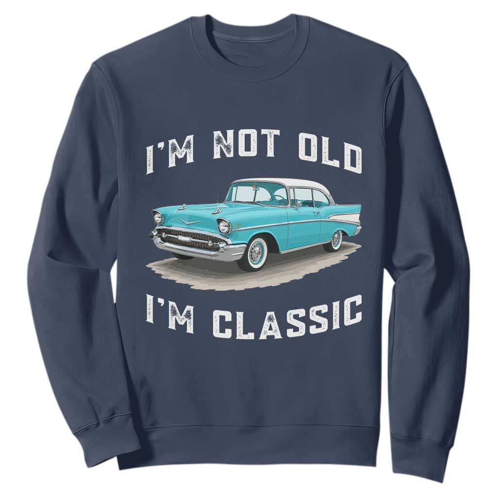 I'm Not Old I'm Classic Sweatshirt Vintage 1957 Turquoise Classic Car