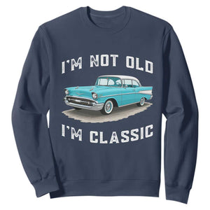 I'm Not Old I'm Classic Sweatshirt Vintage 1957 Turquoise Classic Car