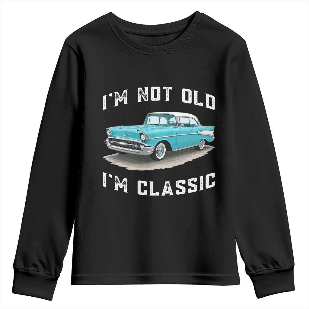 I'm Not Old I'm Classic Youth Sweatshirt Vintage 1957 Turquoise Classic Car TS14 Black Print Your Wear