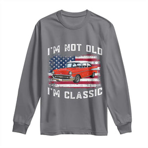 I'm Not Old I'm Classic Long Sleeve Shirt Vintage 1957 Hot Rod Silhouette Patriotic American Flag