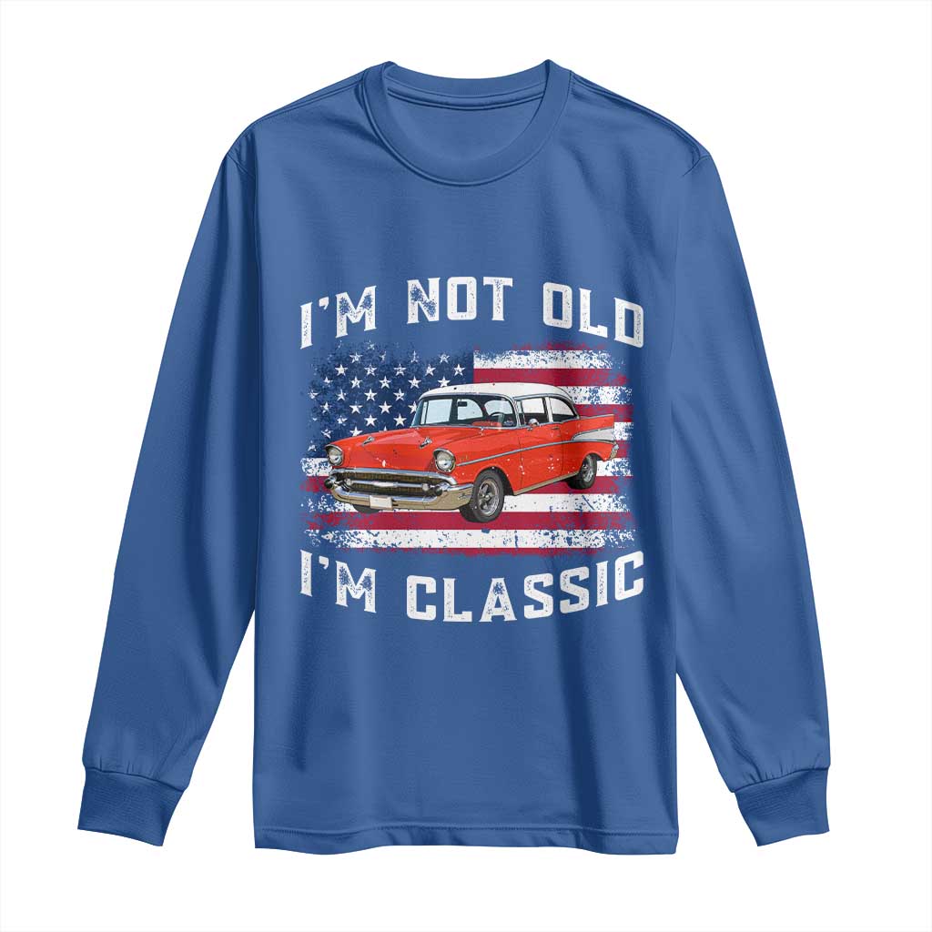 I'm Not Old I'm Classic Long Sleeve Shirt Vintage 1957 Hot Rod Silhouette Patriotic American Flag