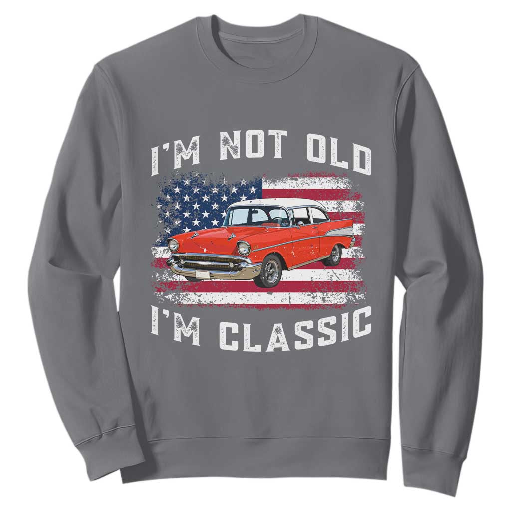 I'm Not Old I'm Classic Sweatshirt Vintage 1957 Hot Rod Silhouette Patriotic American Flag
