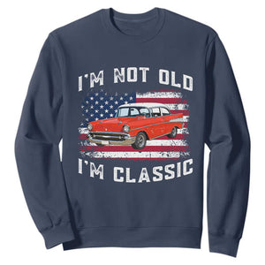 I'm Not Old I'm Classic Sweatshirt Vintage 1957 Hot Rod Silhouette Patriotic American Flag