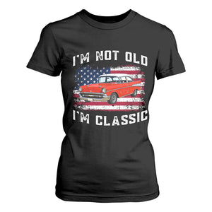 I'm Not Old I'm Classic T Shirt For Women Vintage 1957 Hot Rod Silhouette Patriotic American Flag