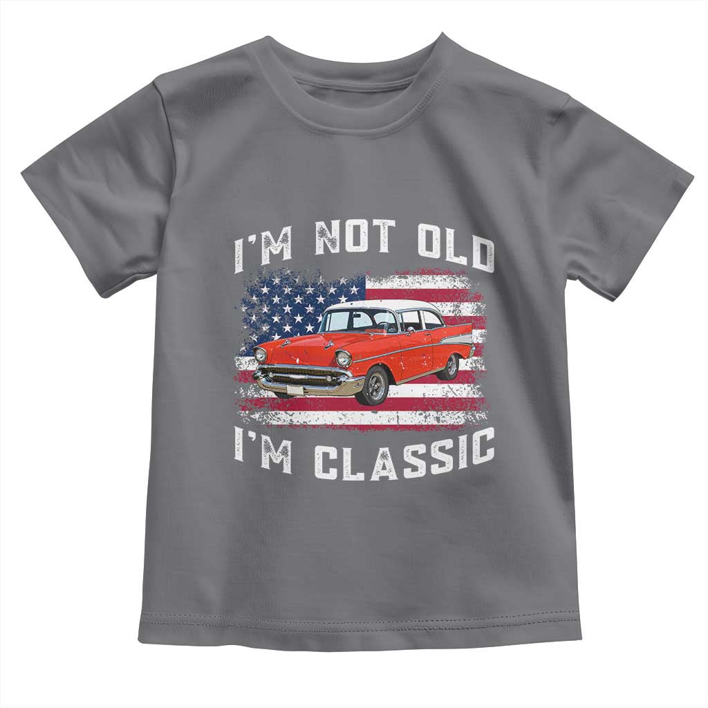 I'm Not Old I'm Classic Toddler T Shirt Vintage 1957 Hot Rod Silhouette Patriotic American Flag