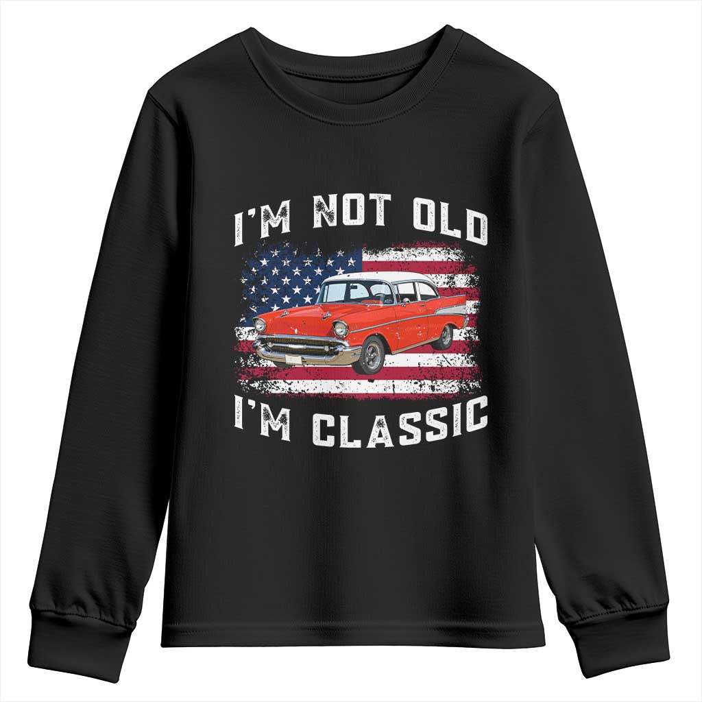 I'm Not Old I'm Classic Youth Sweatshirt Vintage 1957 Hot Rod Silhouette Patriotic American Flag