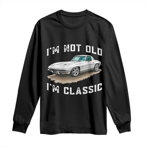I'm Not Old I'm Classic Long Sleeve Shirt Vintage 1963 Sports Car Retro Americana