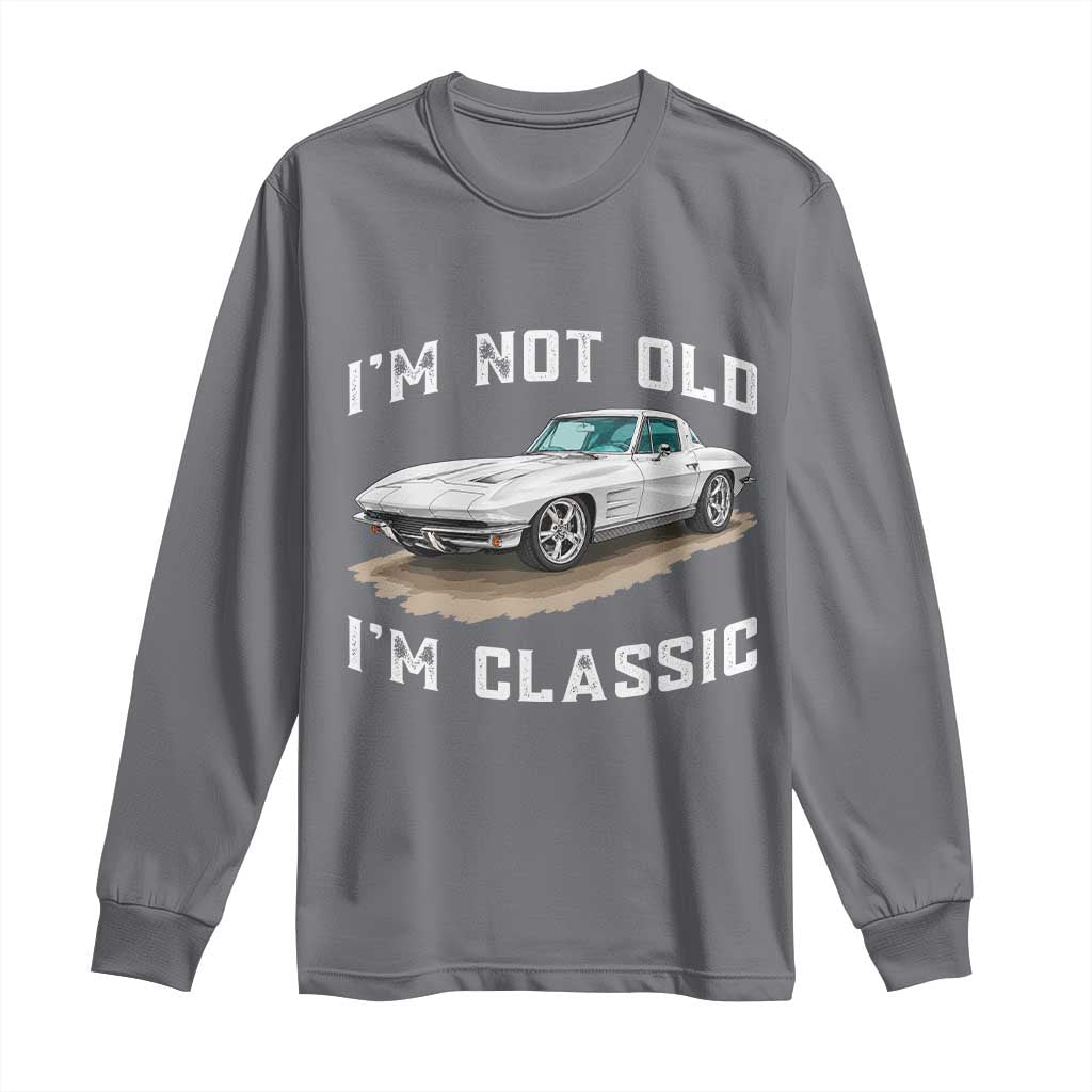 I'm Not Old I'm Classic Long Sleeve Shirt Vintage 1963 Sports Car Retro Americana