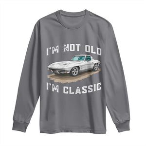 I'm Not Old I'm Classic Long Sleeve Shirt Vintage 1963 Sports Car Retro Americana