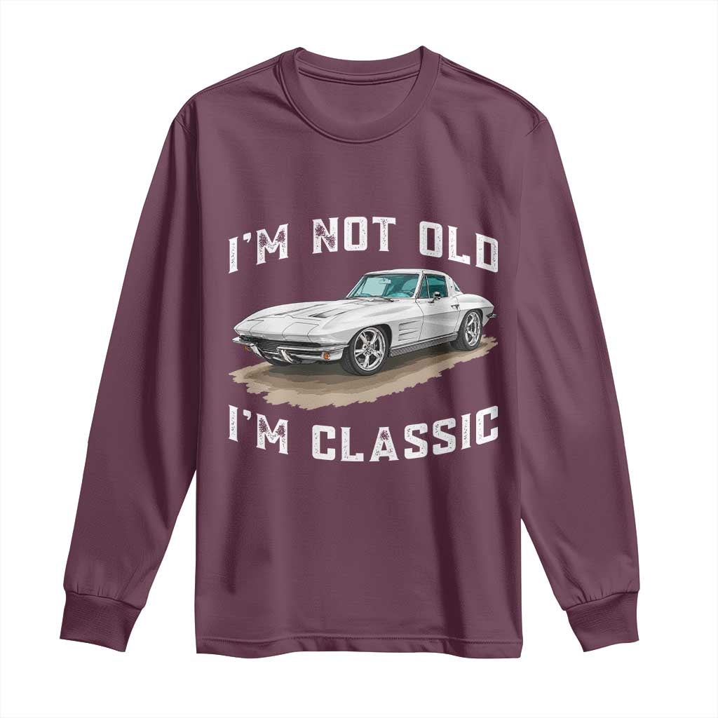I'm Not Old I'm Classic Long Sleeve Shirt Vintage 1963 Sports Car Retro Americana