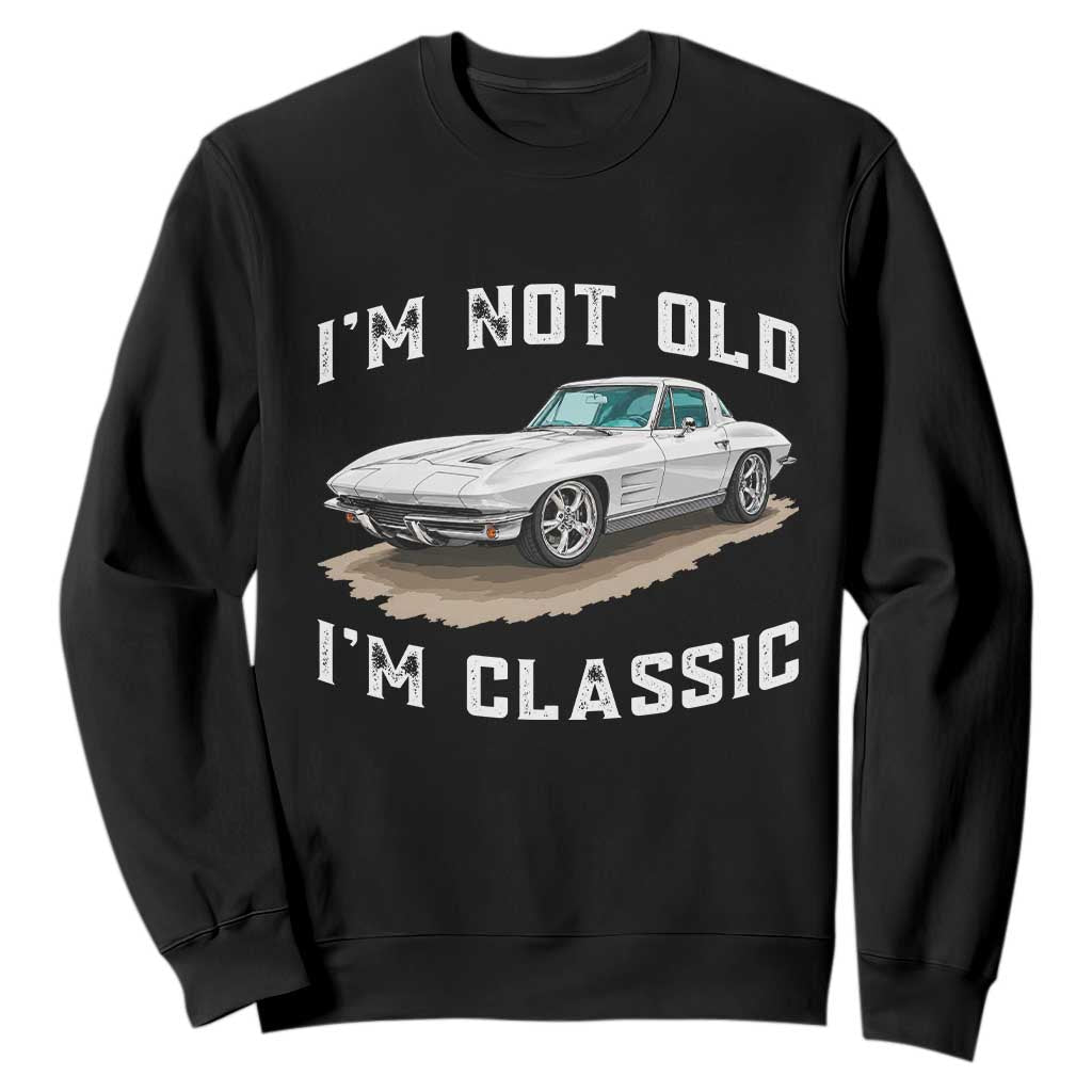 I'm Not Old I'm Classic Sweatshirt Vintage 1963 Sports Car Retro Americana