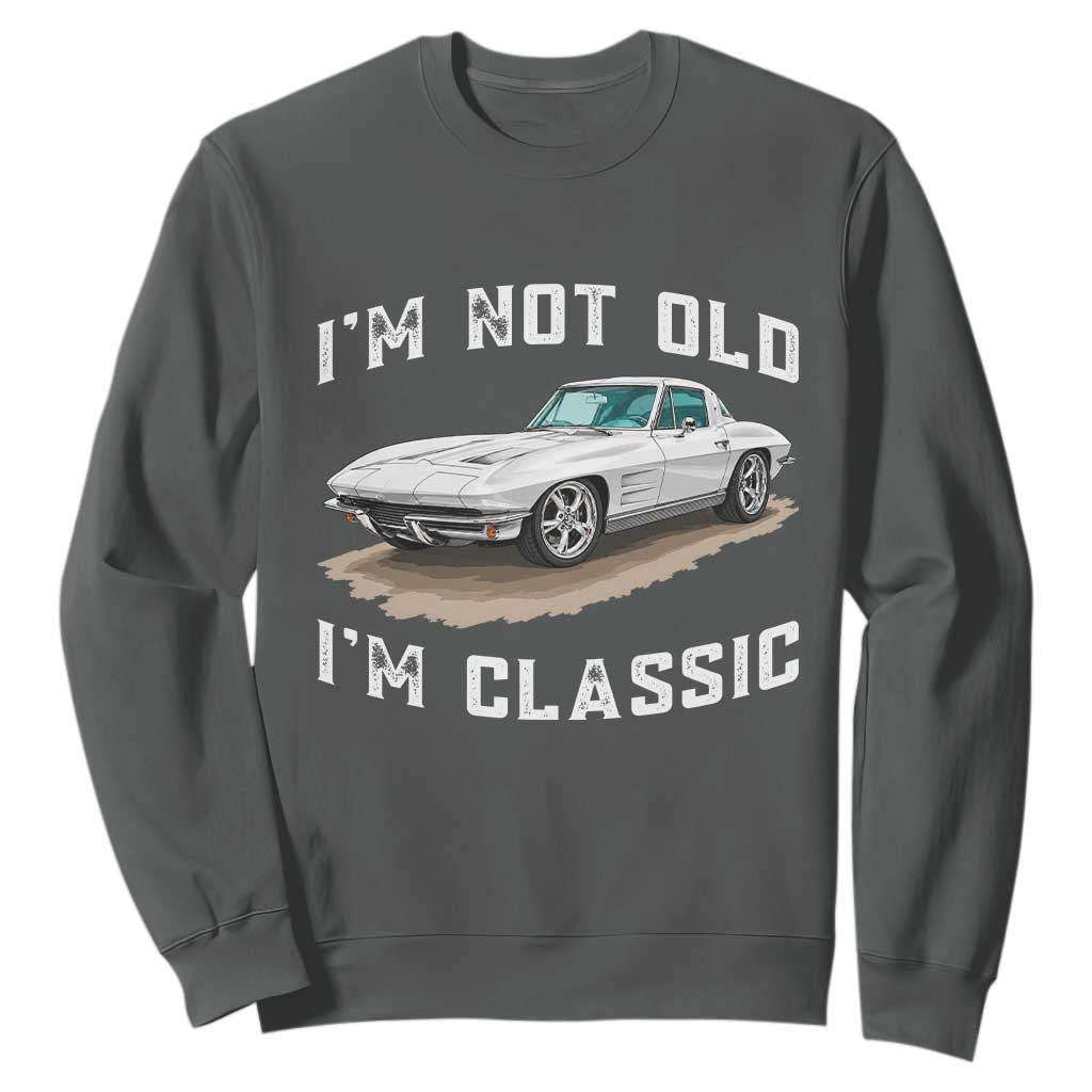 I'm Not Old I'm Classic Sweatshirt Vintage 1963 Sports Car Retro Americana
