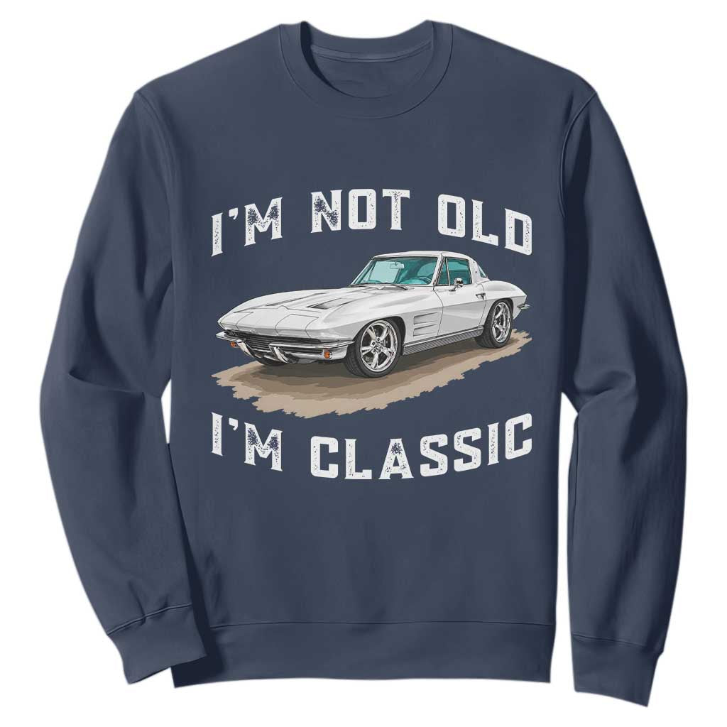I'm Not Old I'm Classic Sweatshirt Vintage 1963 Sports Car Retro Americana