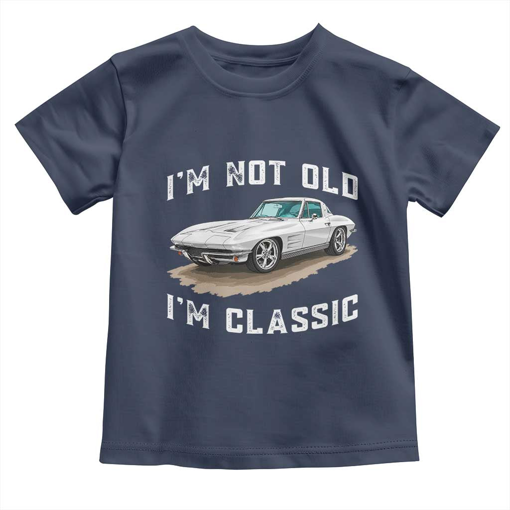 I'm Not Old I'm Classic Toddler T Shirt Vintage 1963 Sports Car Retro Americana