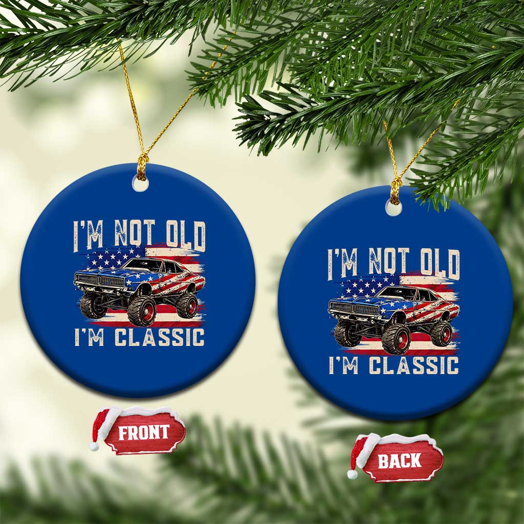 I'm Not Old I'm Classic Ceramic Ornament Vintage Car American Flag 4th of July