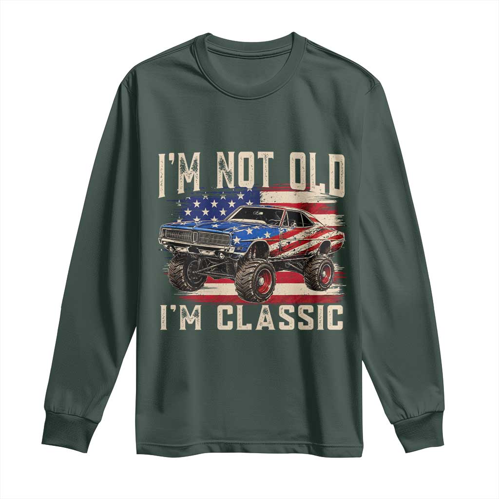 I'm Not Old I'm Classic Long Sleeve Shirt Vintage Car American Flag 4th of July
