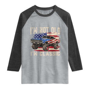 I'm Not Old I'm Classic Raglan Shirt Vintage Car American Flag 4th of July